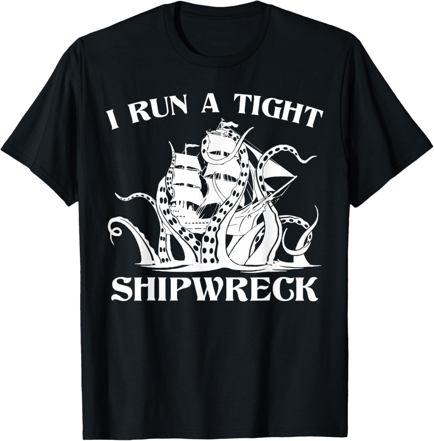 Vintage I Run A Tight Shipwreck Men Women Nautical Style T-Shirt - T-Shirt | Black