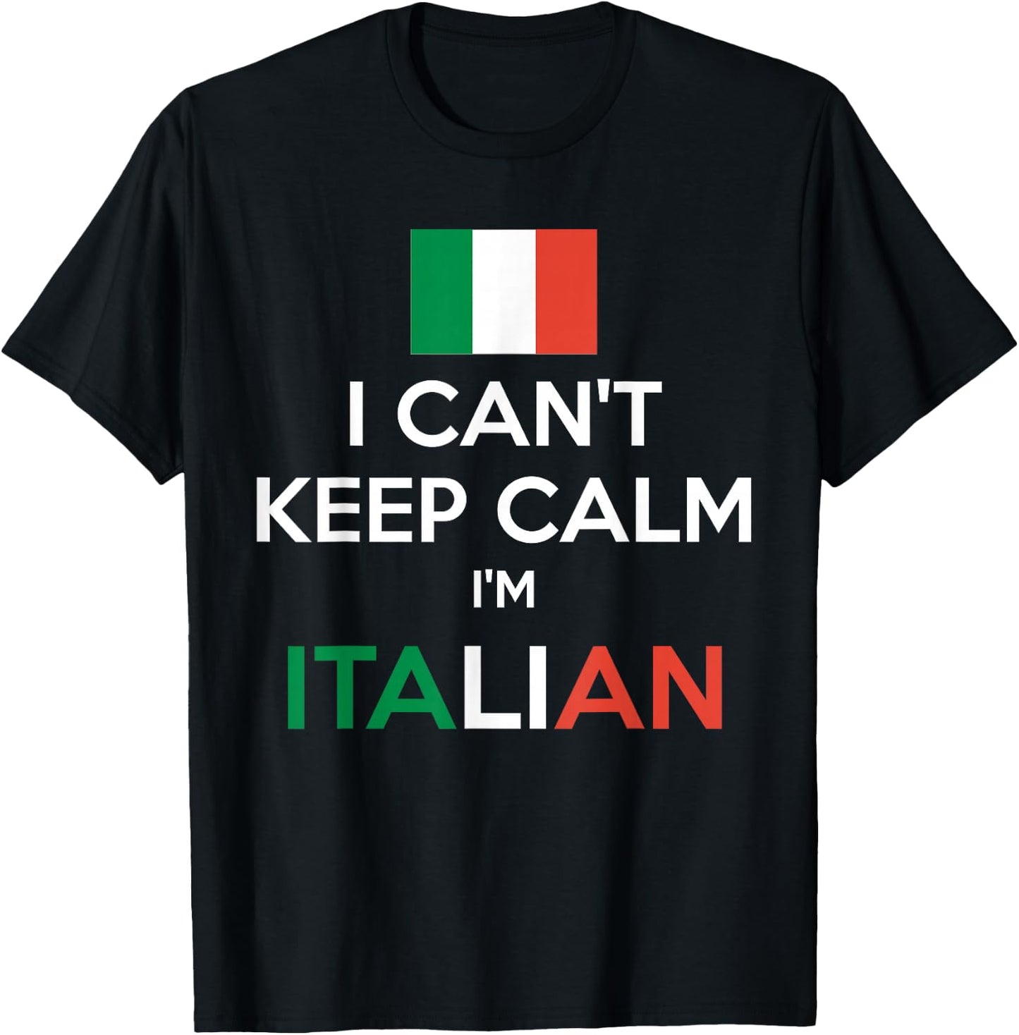 I Can't Keep Calm I'm Italian shirt T-Shirt - T-Shirt | Black
