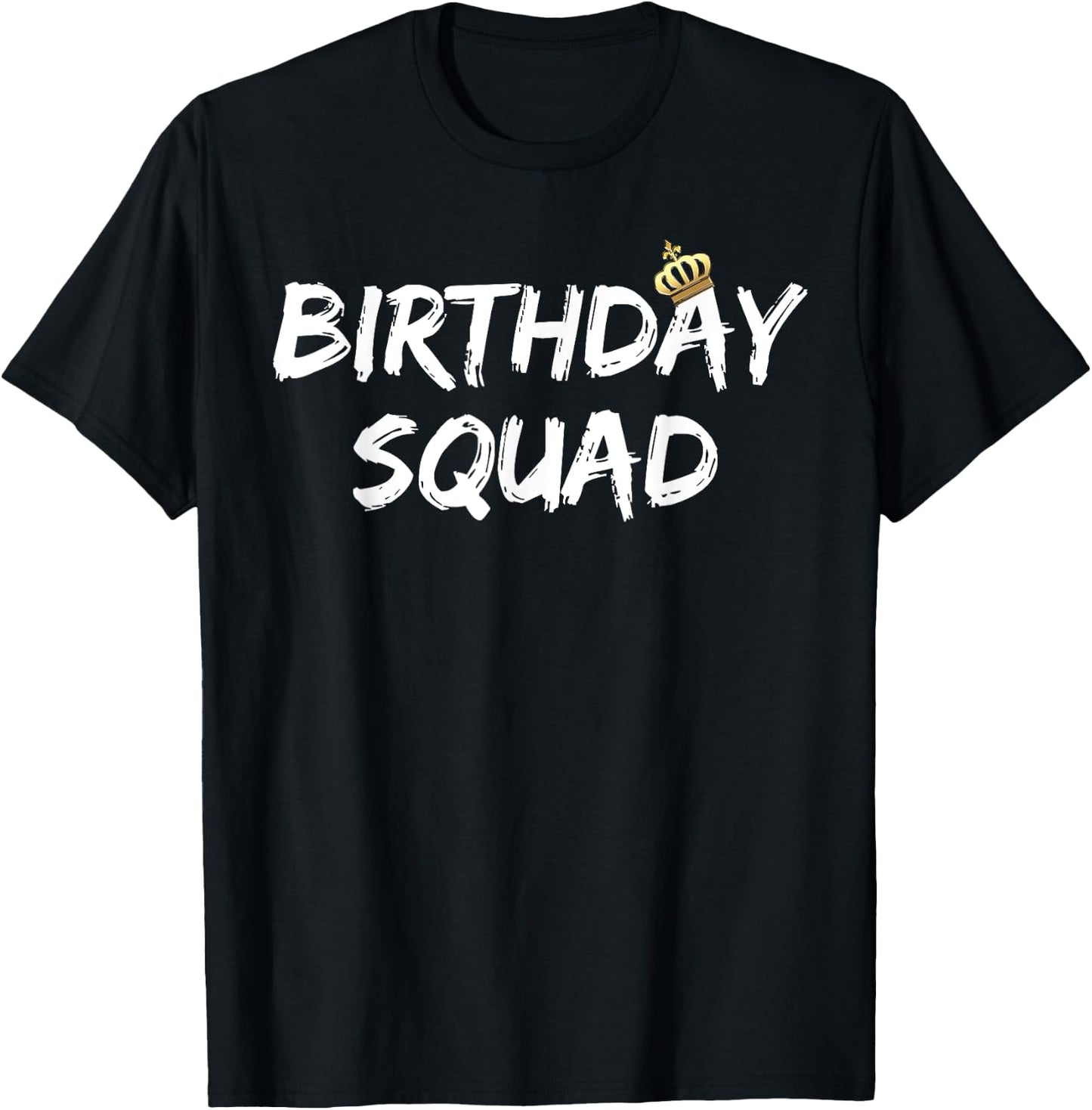 Birthday Squad Cool Funny Bday Team Men Women Boy Girl Gift T-Shirt - T-Shirt | Black