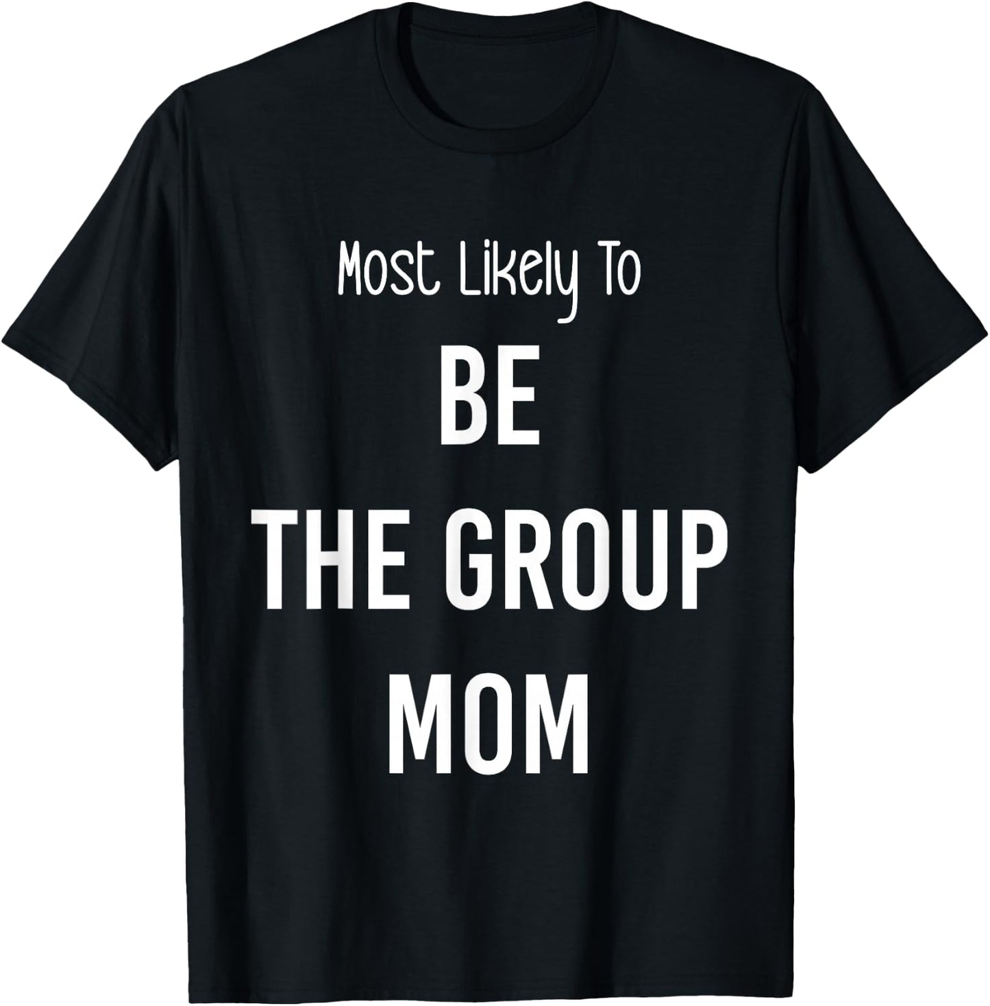 Most Likely To Be the Group Mom Matching Vacation Trip T-Shirt - T-Shirt | Black