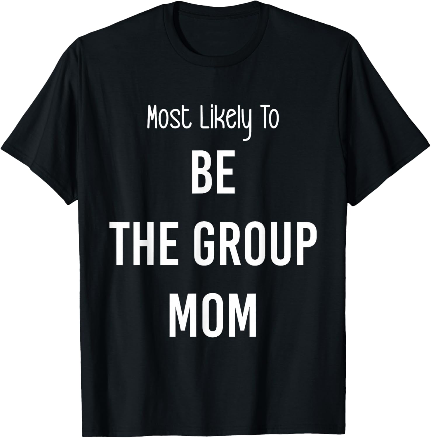 Most Likely To Be the Group Mom Matching Vacation Trip T-Shirt - T-Shirt | Black