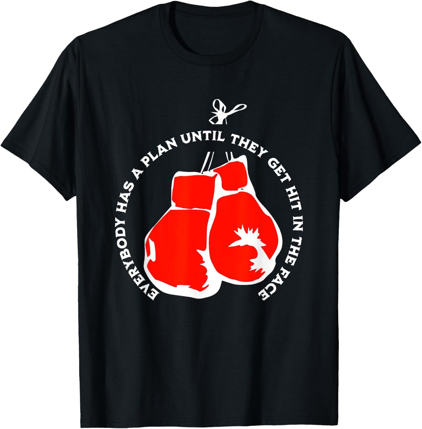 IRON MIKE Everybody Has A Plan Until They Get Hit In The Face , Small, Black T-Shirt - T-Shirt | Black