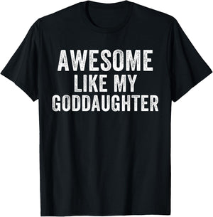 Awesome Like My Goddaughter, Godparent, Baptism, Godchild T-Shirt - T-Shirt | Black