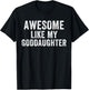 Awesome Like My Goddaughter, Godparent, Baptism, Godchild T-Shirt - T-Shirt | Black