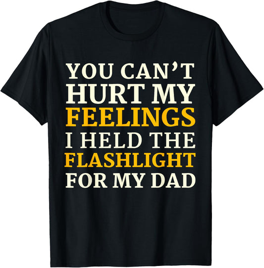 Funny Gen-X You Can't Hurt My Feelings I Held The Flashlight T-Shirt - T-Shirt | Black