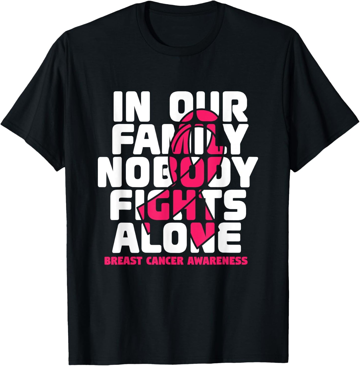 In Our Family Nobody Fights Alone, breast cancer T-Shirt - T-Shirt | Black