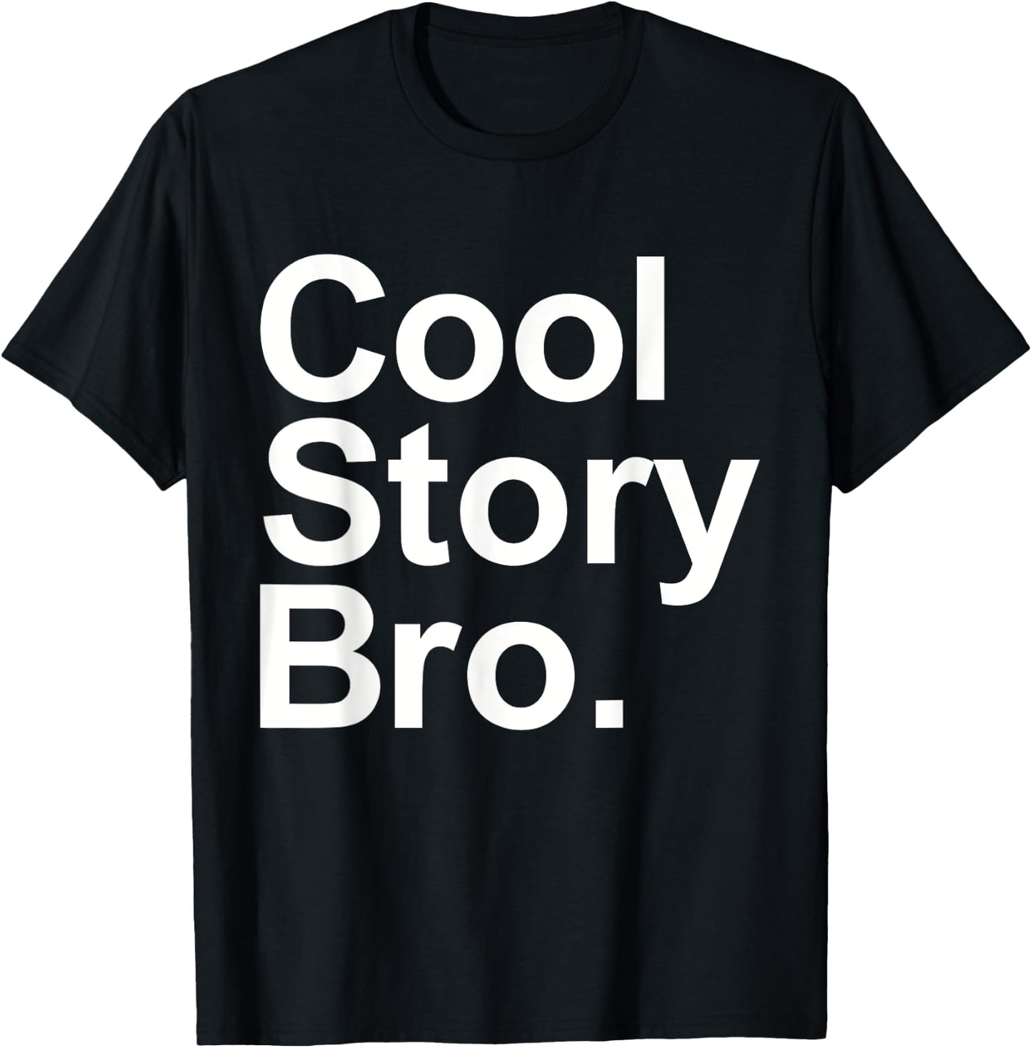Cool story bro tell it again T-Shirt - T-Shirt | Black