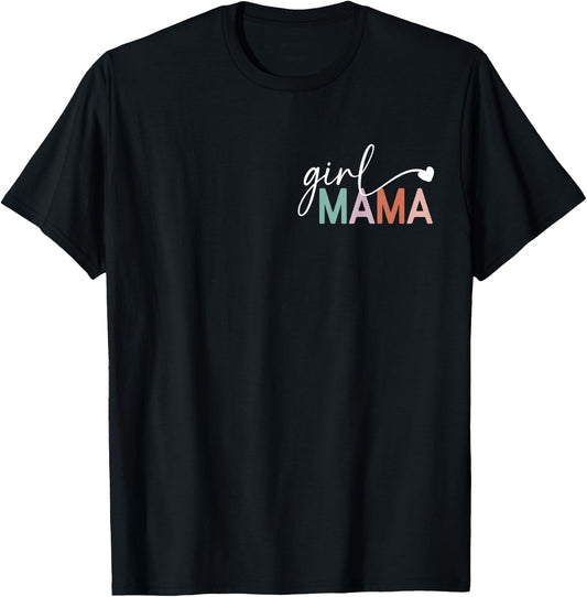 Girl Mama Funny Mother's Day for Mom of Girl T-Shirt - T-Shirt | Black