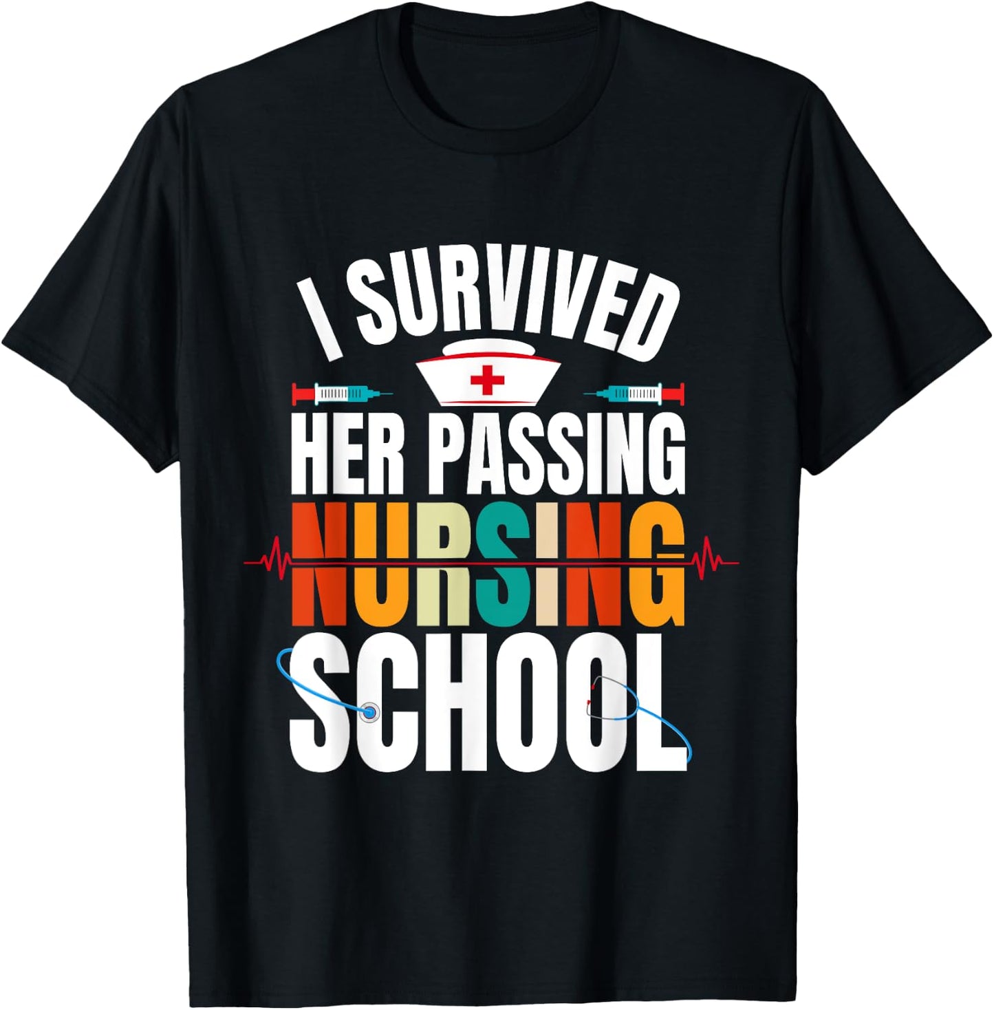 Funny happy Graduation I Survived Her Passing Nursing School T-Shirt - T-Shirt | Black