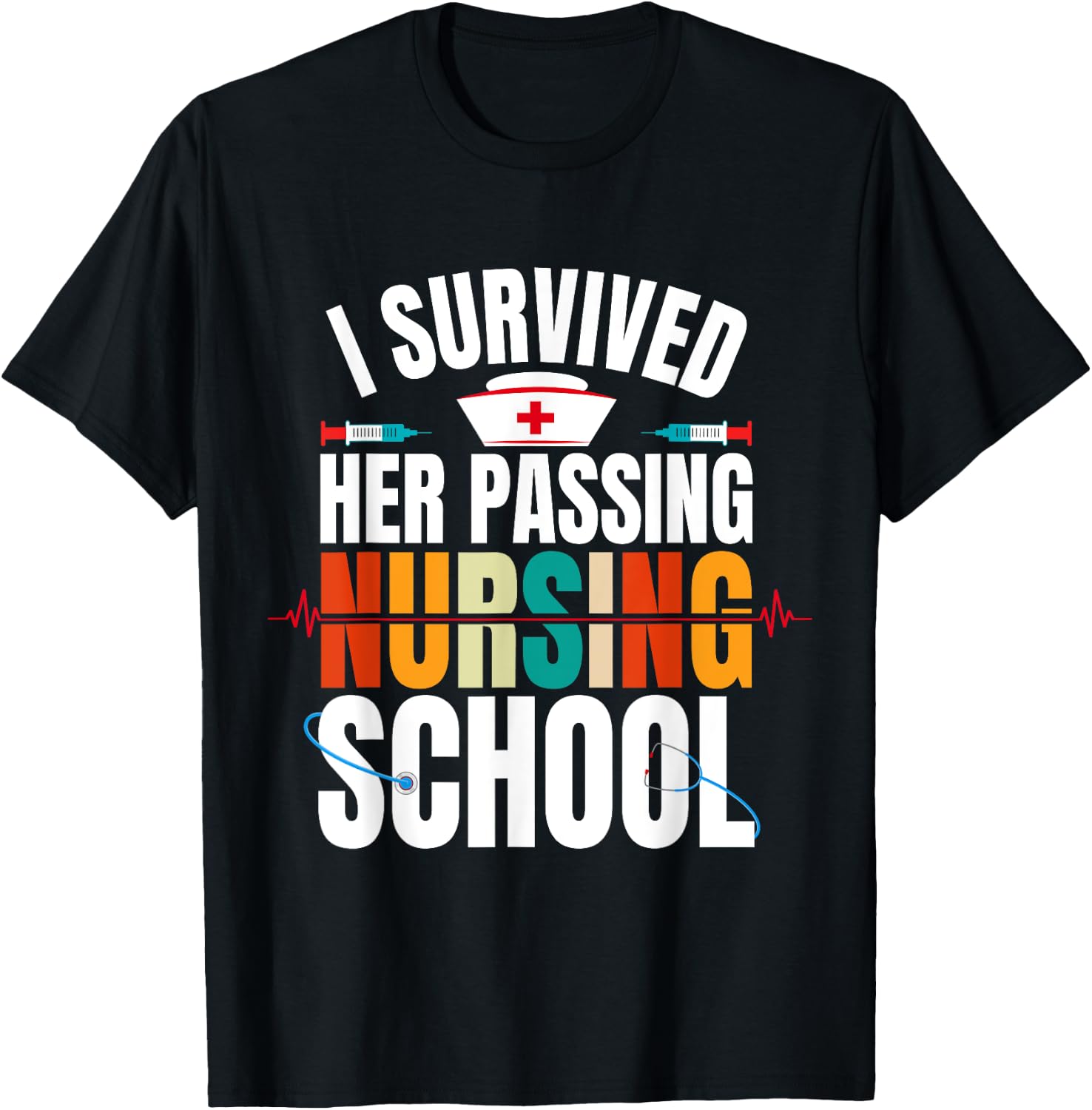 Funny happy Graduation I Survived Her Passing Nursing School T-Shirt - T-Shirt | Black