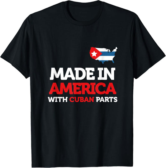 Made in America With Cuban Parts Cuba USA Gifts Funny T-Shirt - T-Shirt | Black