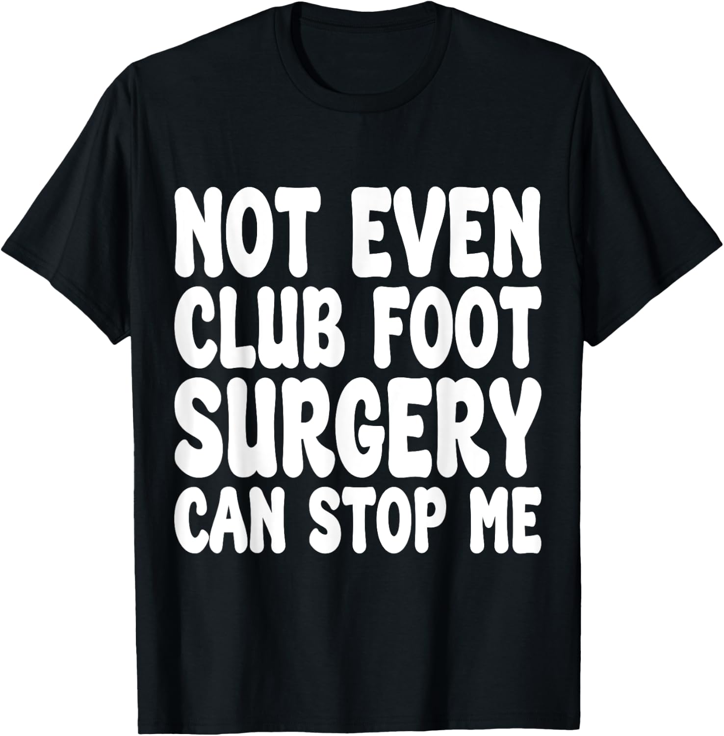 Funny Club Foot Surgery, Club Foot Operation Recovery T-Shirt - T-Shirt | Black