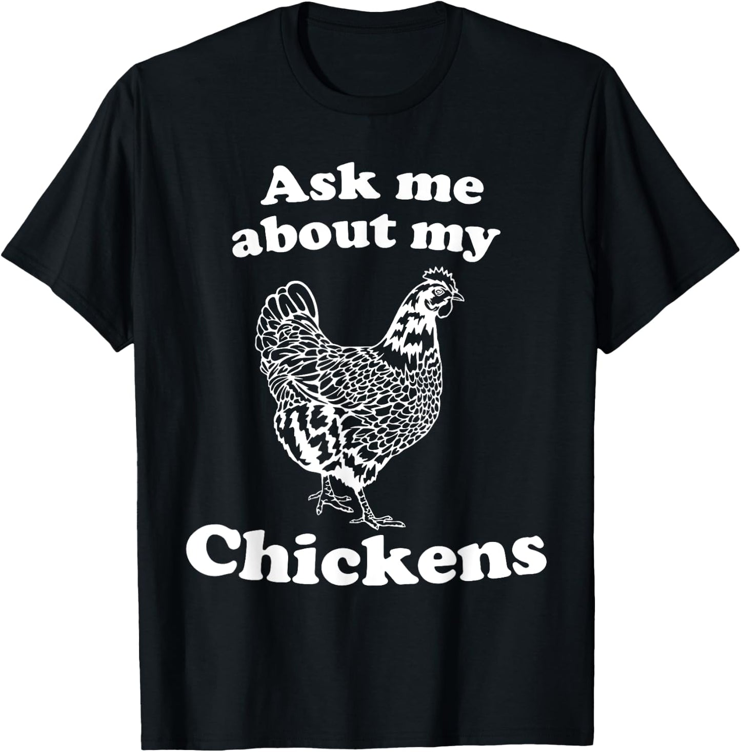 Cute Farm Chicken Lover Ask Me About My Chickens T-Shirt - T-Shirt | Black