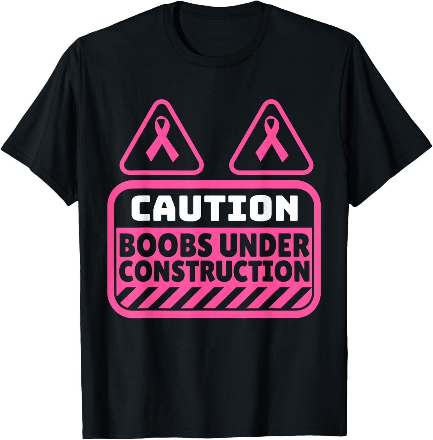 Funny Pink Caution Boobs Under Construction Cancer T-Shirt - T-Shirt | Black