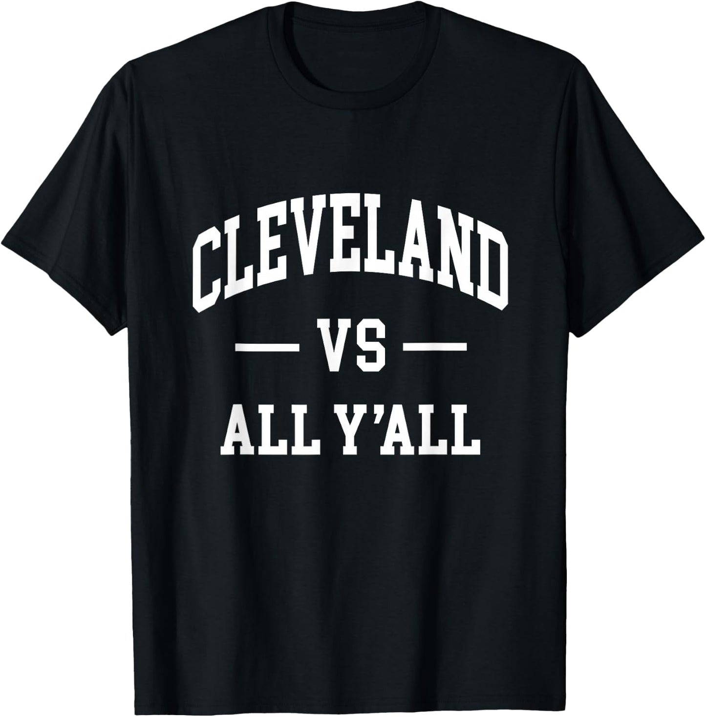 Cleveland vs All Y'all - Throwback Design - Classic T-Shirt - T-Shirt | Black
