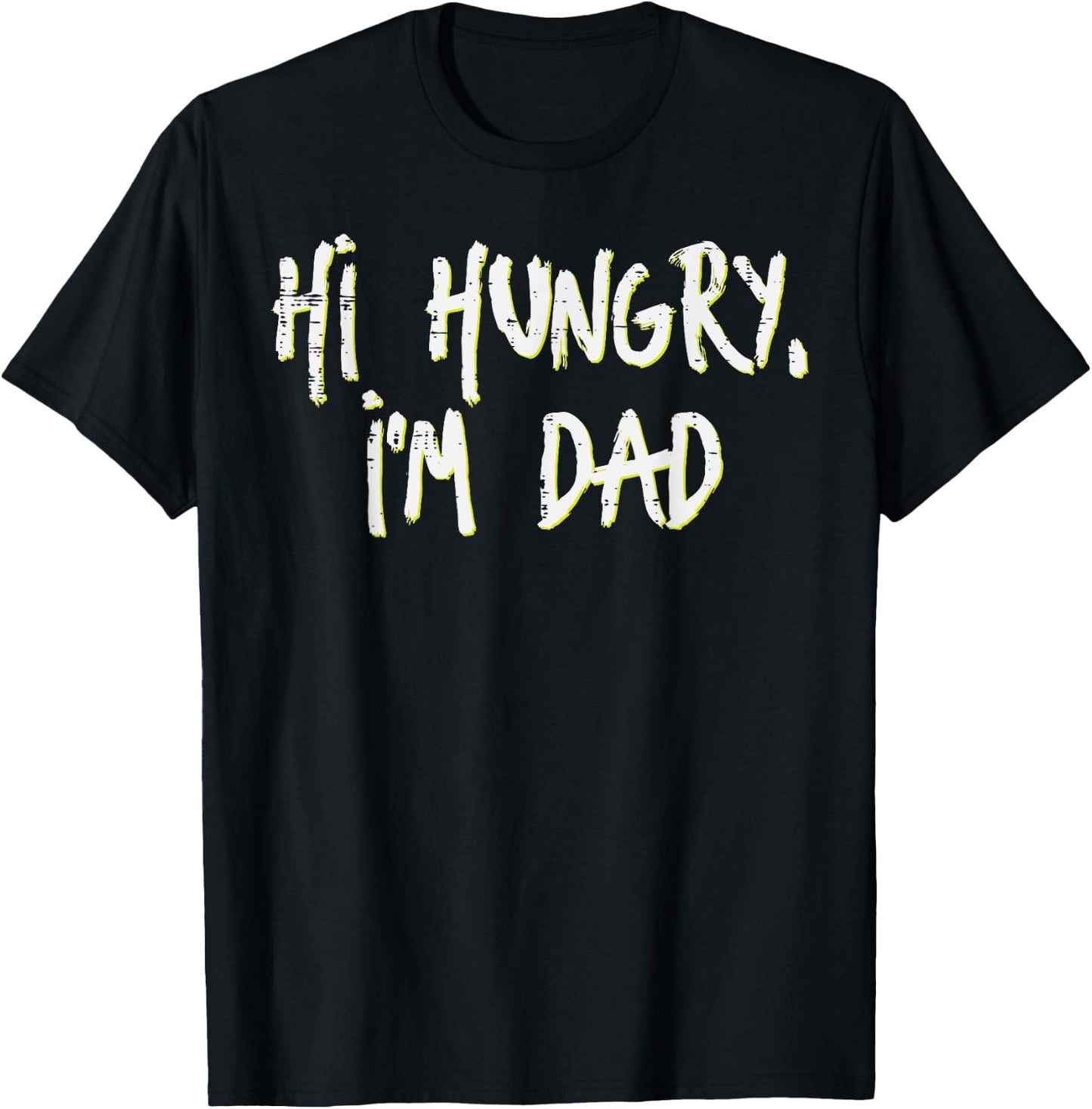 Fathers Day Hi Hungry Im Dad Funny Daddy Papa Dada Joke Men T-Shirt - T-Shirt | Black