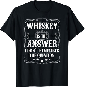 Funny Whiskey is the Answer for Bourbon Whiskey Meme Fan T-Shirt - T-Shirt | Black
