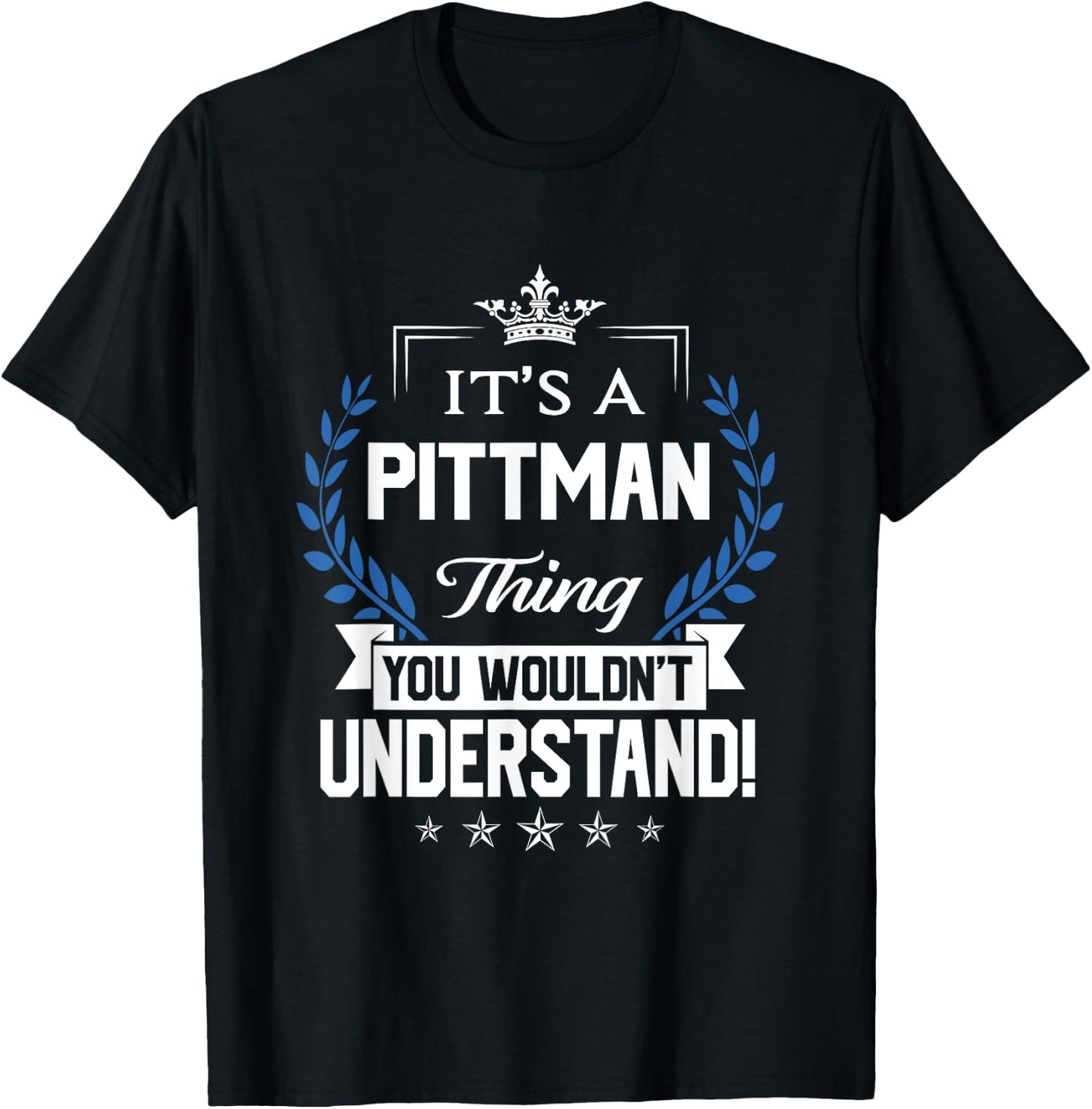 Pittman Name - Pittman Thing Name You Wouldn't Understand T-Shirt - T-Shirt | Black