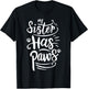 Funny My Sister Has Paws Sarcastic Humor Saying Sister T-Shirt - T-Shirt | Black