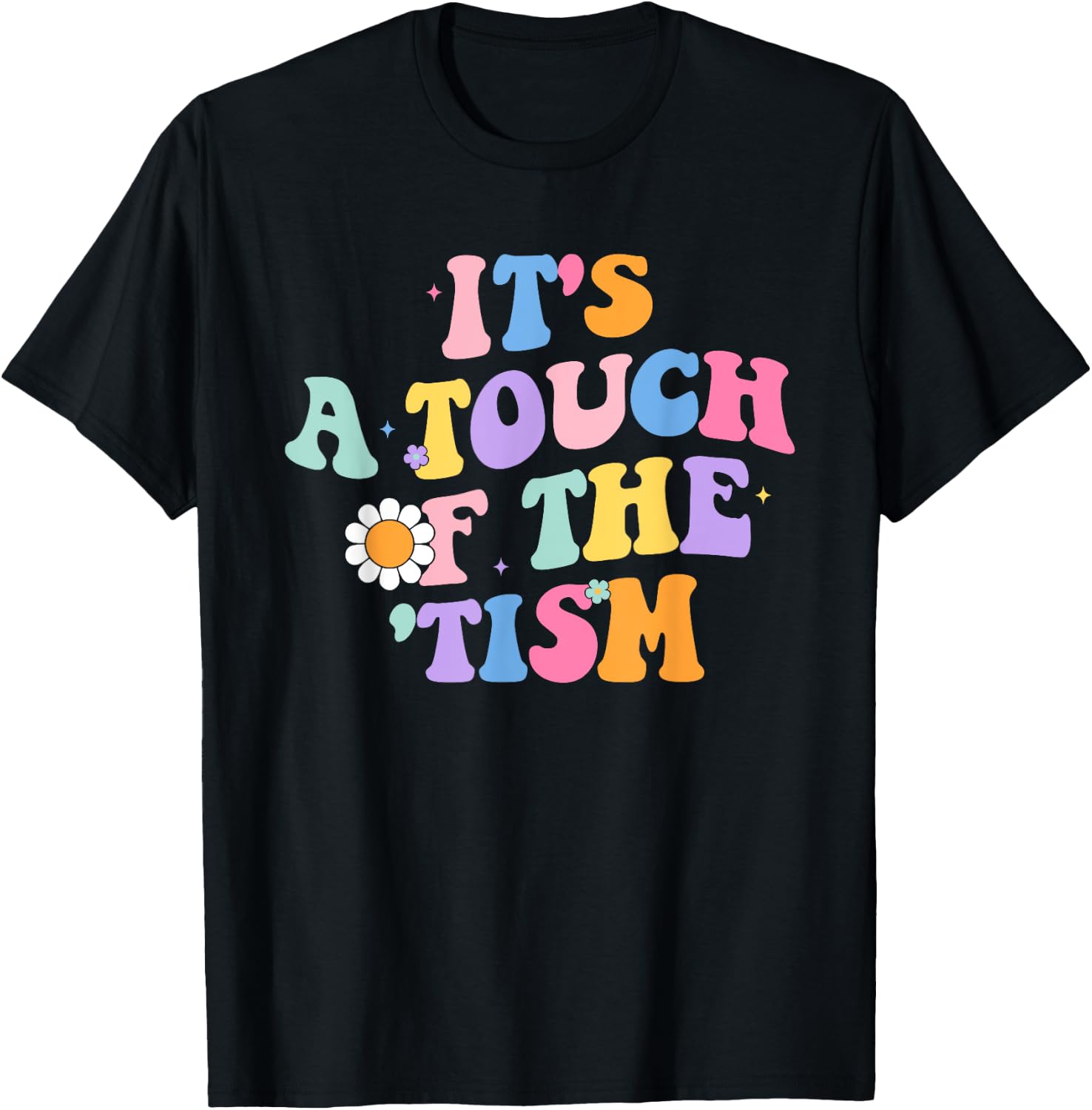 It's A Touch Of The 'Tism Autism Awareness Neurodiversity T-Shirt - T-Shirt | Black