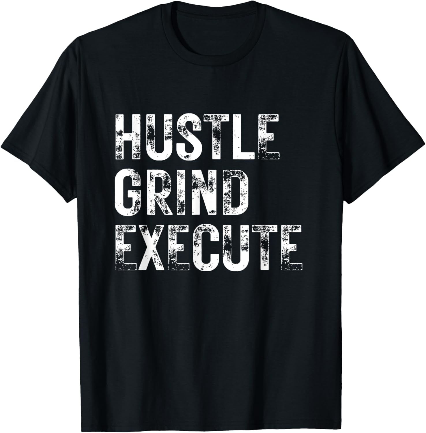 Hustle Grind Execute Entrepreneur Gym Grind Hustle Workout T-Shirt - T-Shirt | Black