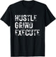 Hustle Grind Execute Entrepreneur Gym Grind Hustle Workout T-Shirt - T-Shirt | Black