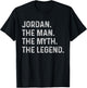 Jordan The Man The Myth The Legend - Funny Gift Jordan T-Shirt - T-Shirt | Black