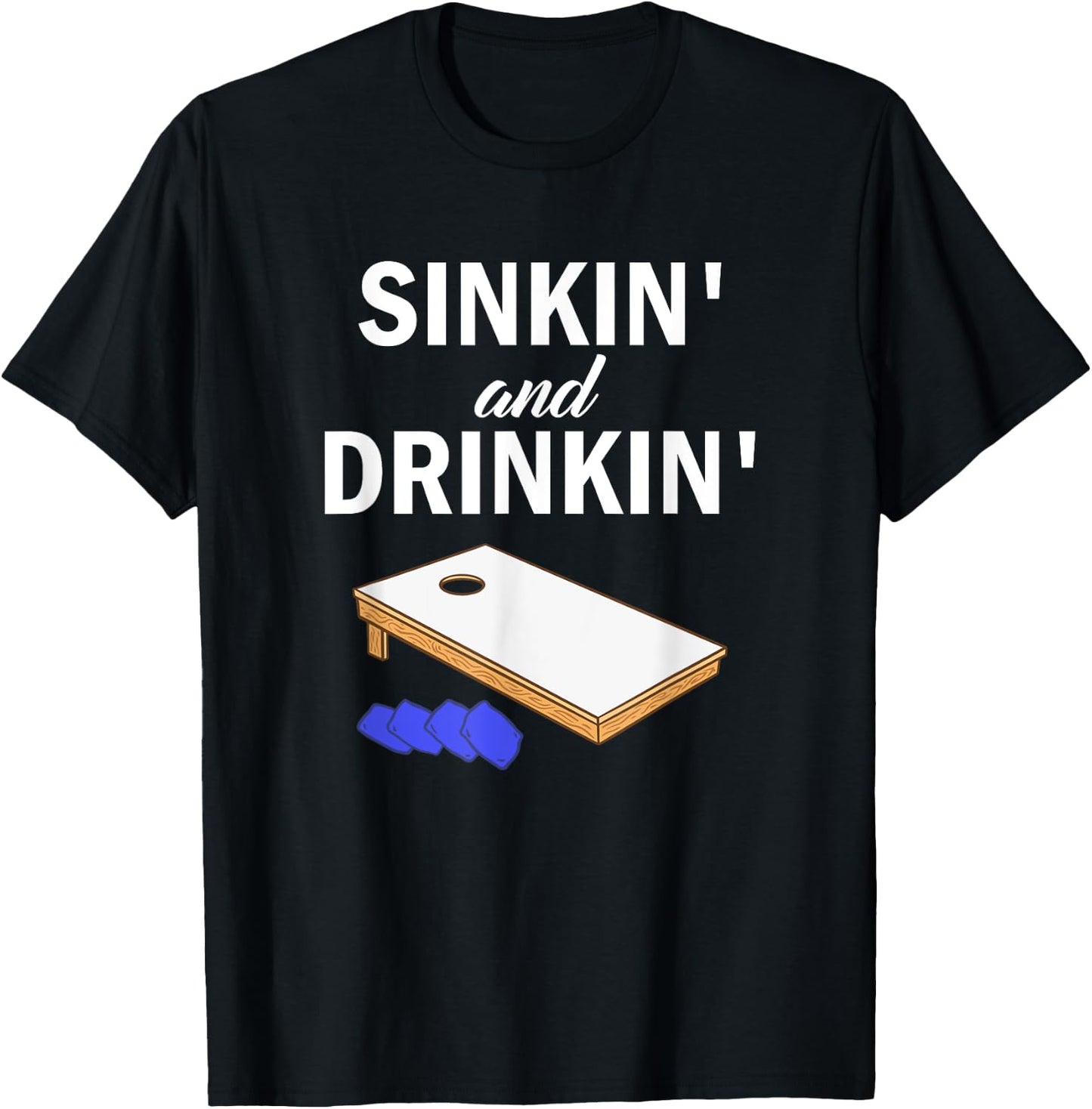 Sinkin' and Drinkin' - Cornhole Playing Funny T-Shirt - T-Shirt | Black
