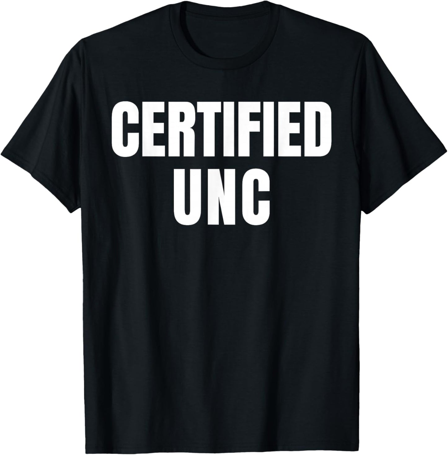 Certified UNC Joke Design Themed Funny T-Shirt - T-Shirt | Black