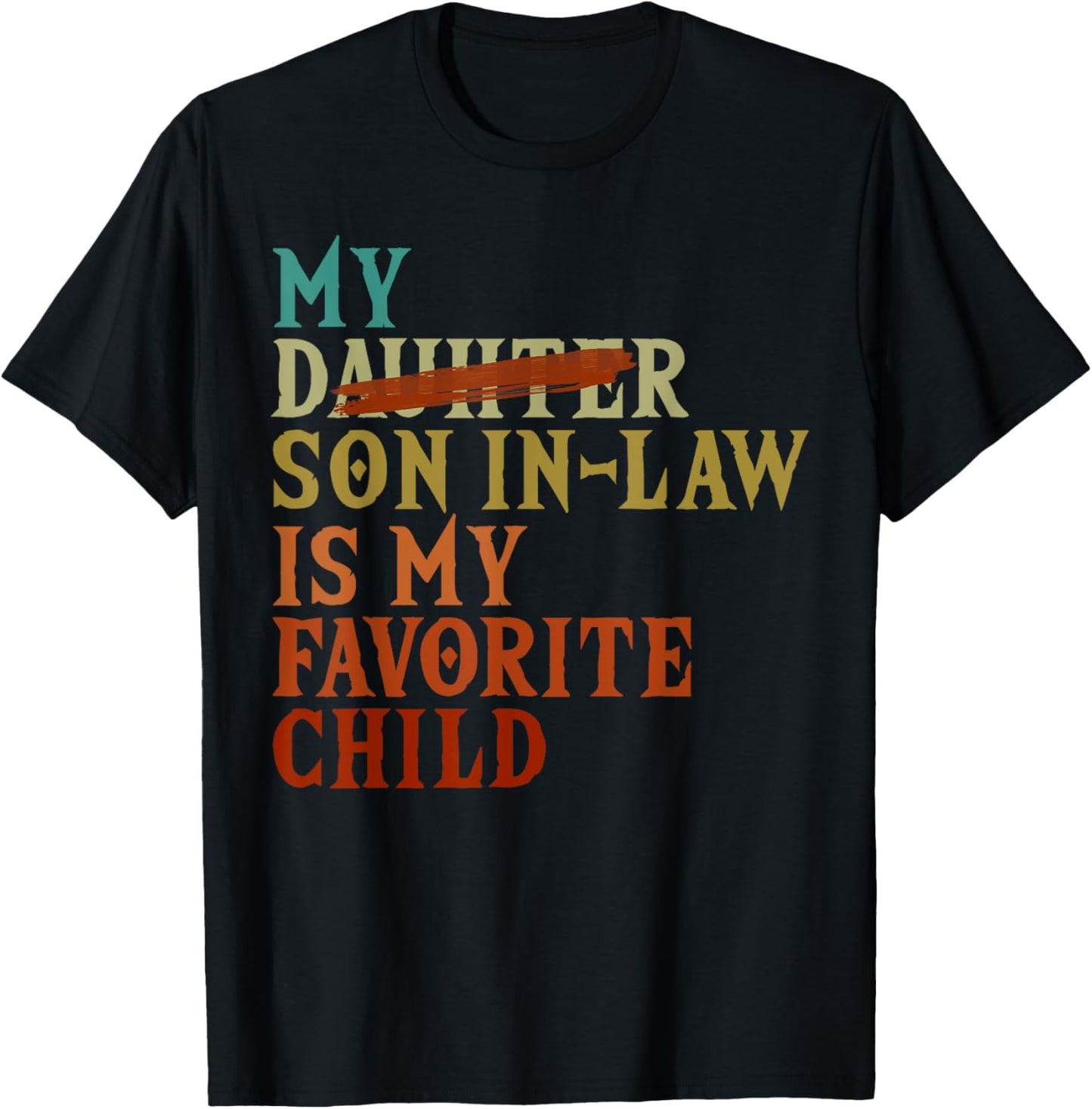 Funny Son-In-Law – My Daughter Crossed Out – Son T-Shirt - T-Shirt | Black