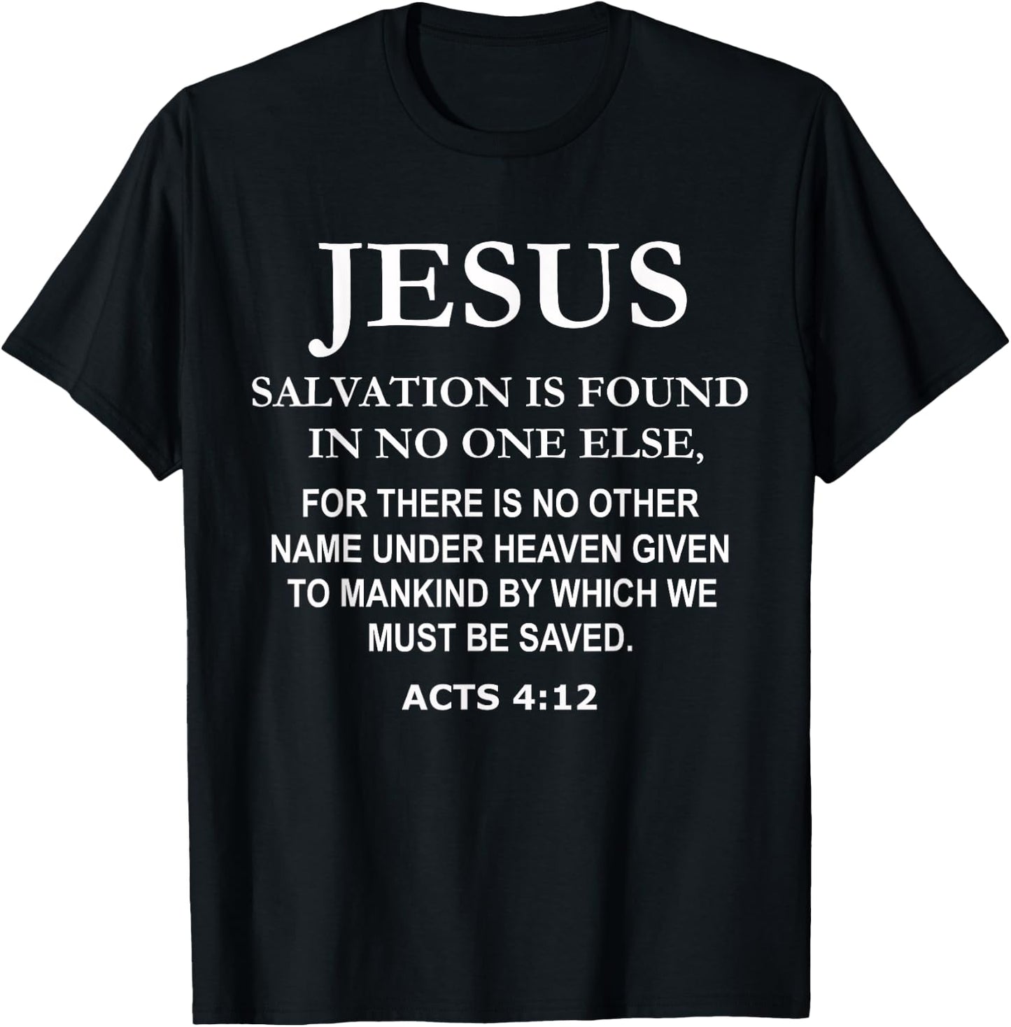 Jesus Christ Savior Salvation Acts 4 12 Bible Verse T-Shirt - T-Shirt | Black