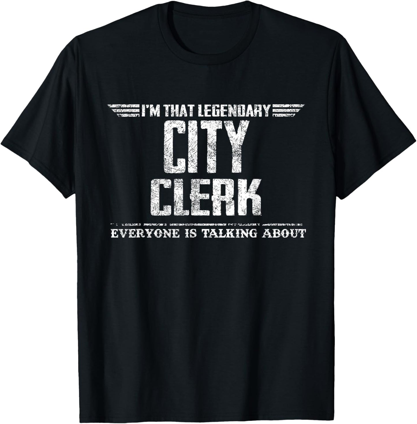 I'm That Legendary City Clerk T-Shirt - T-Shirt | Black