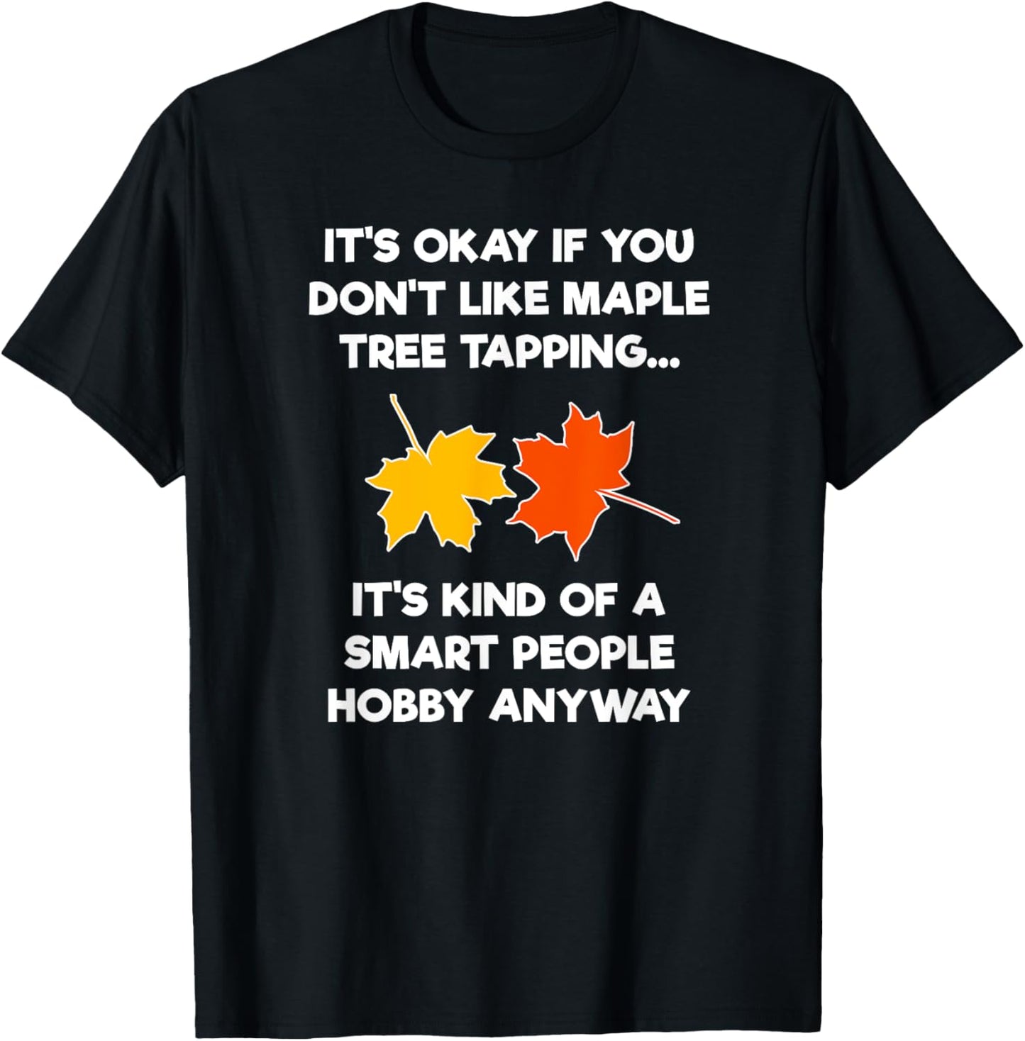 Maple Tree Tapping Syrup - Funny Hobby T-Shirt - T-Shirt | Black