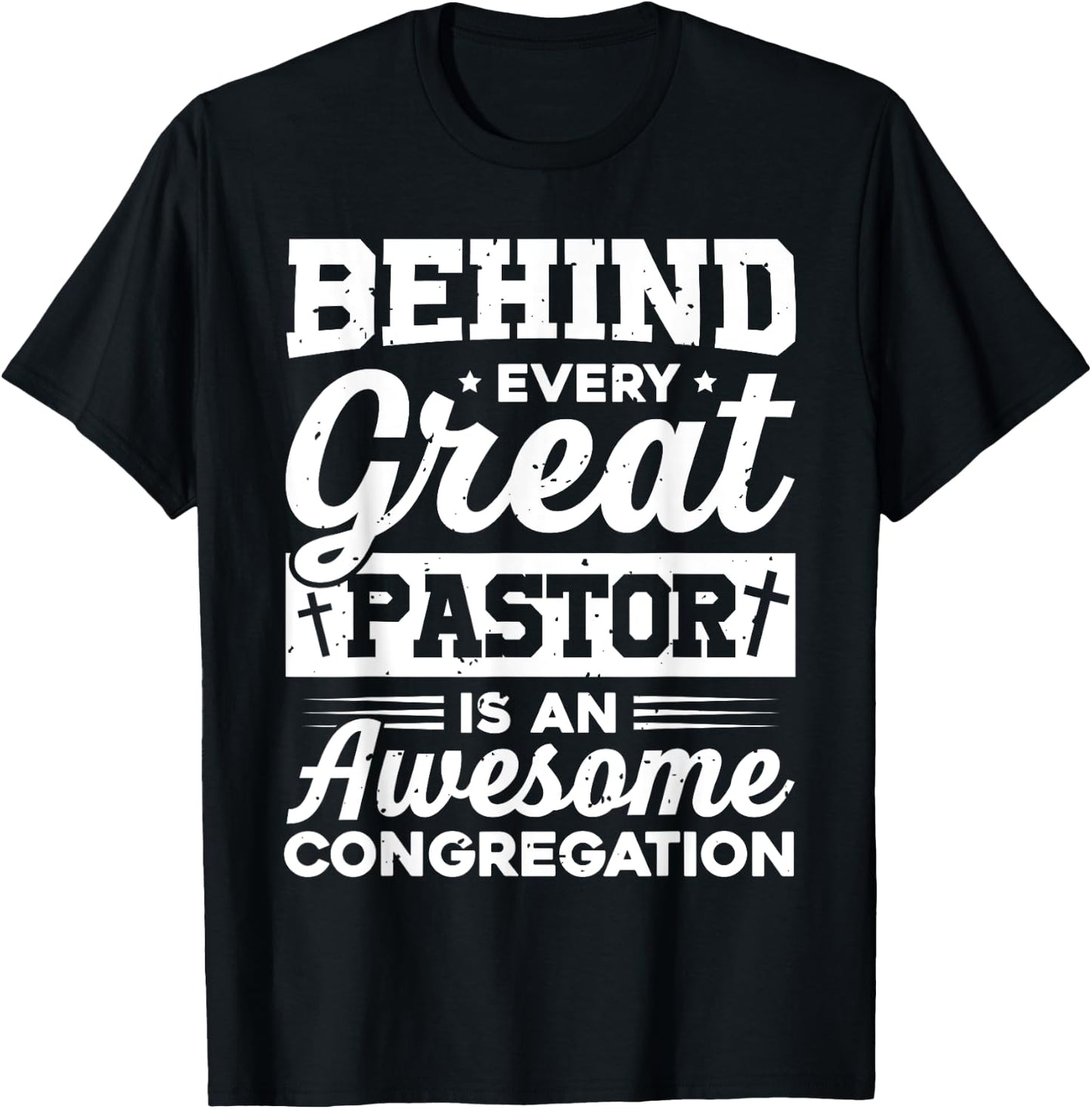 Behind every Great Pastor is an awesome congregation Pastor T-Shirt - T-Shirt | Black