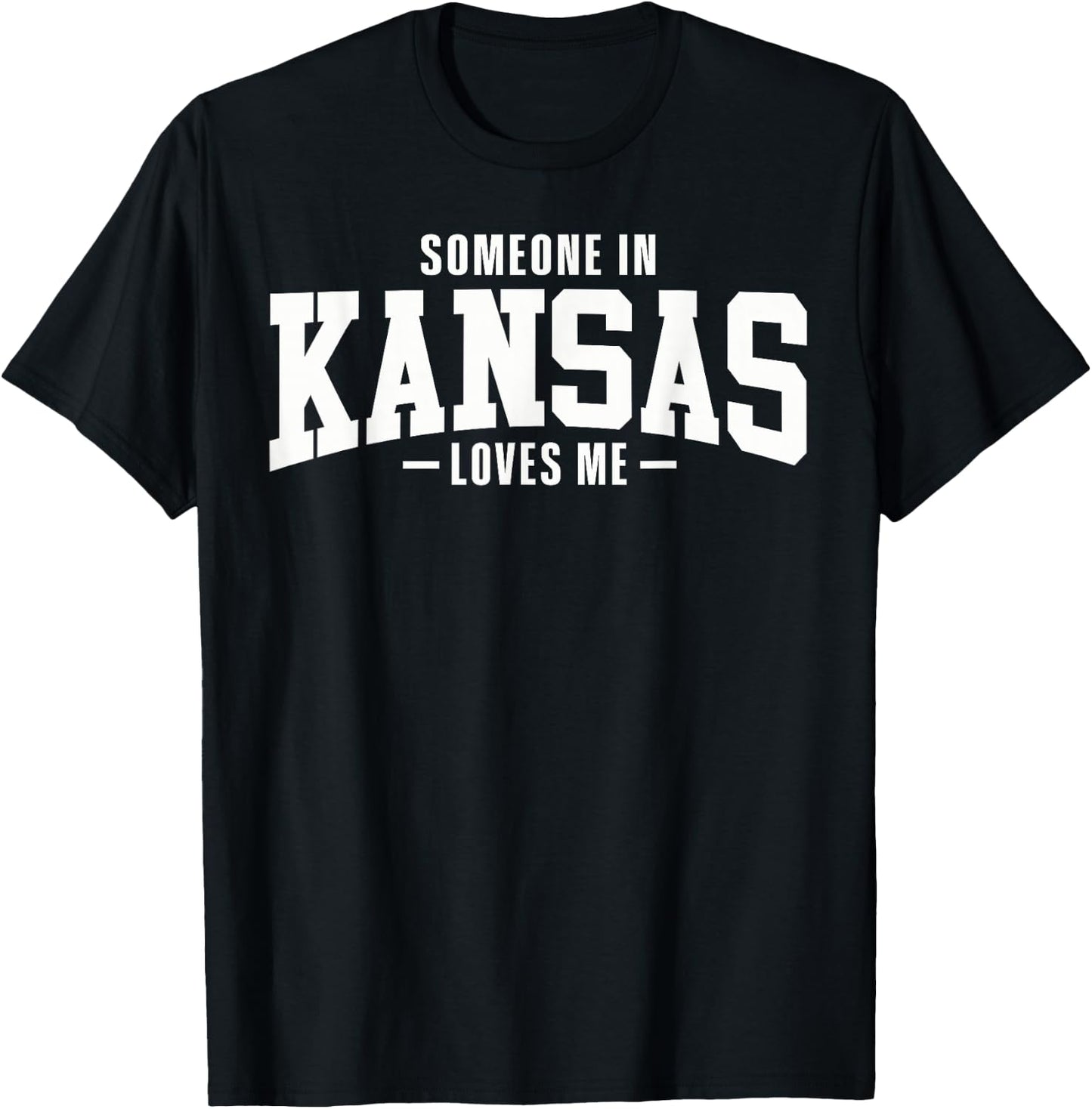 Someone In Kansas Loves Me T-Shirt - T-Shirt | Black