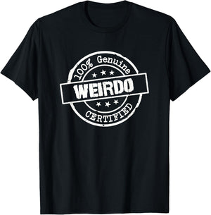 100% Genuine Weirdo - Certified T-Shirt - T-Shirt | Black