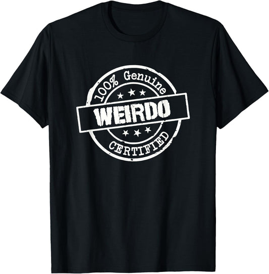100% Genuine Weirdo - Certified T-Shirt - T-Shirt | Black