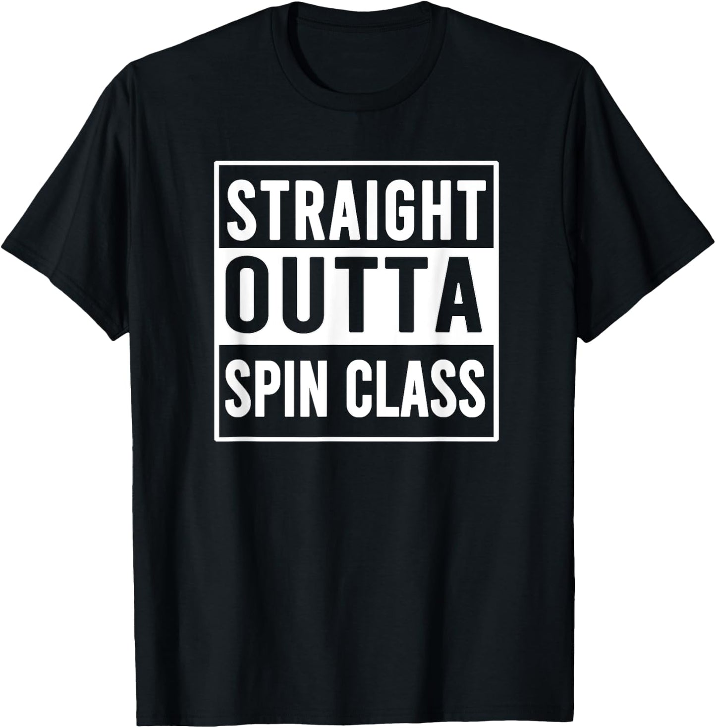 Straight Outta Spin Class Funny Gym Shirt Spin Class Gifts T-Shirt - T-Shirt | Black
