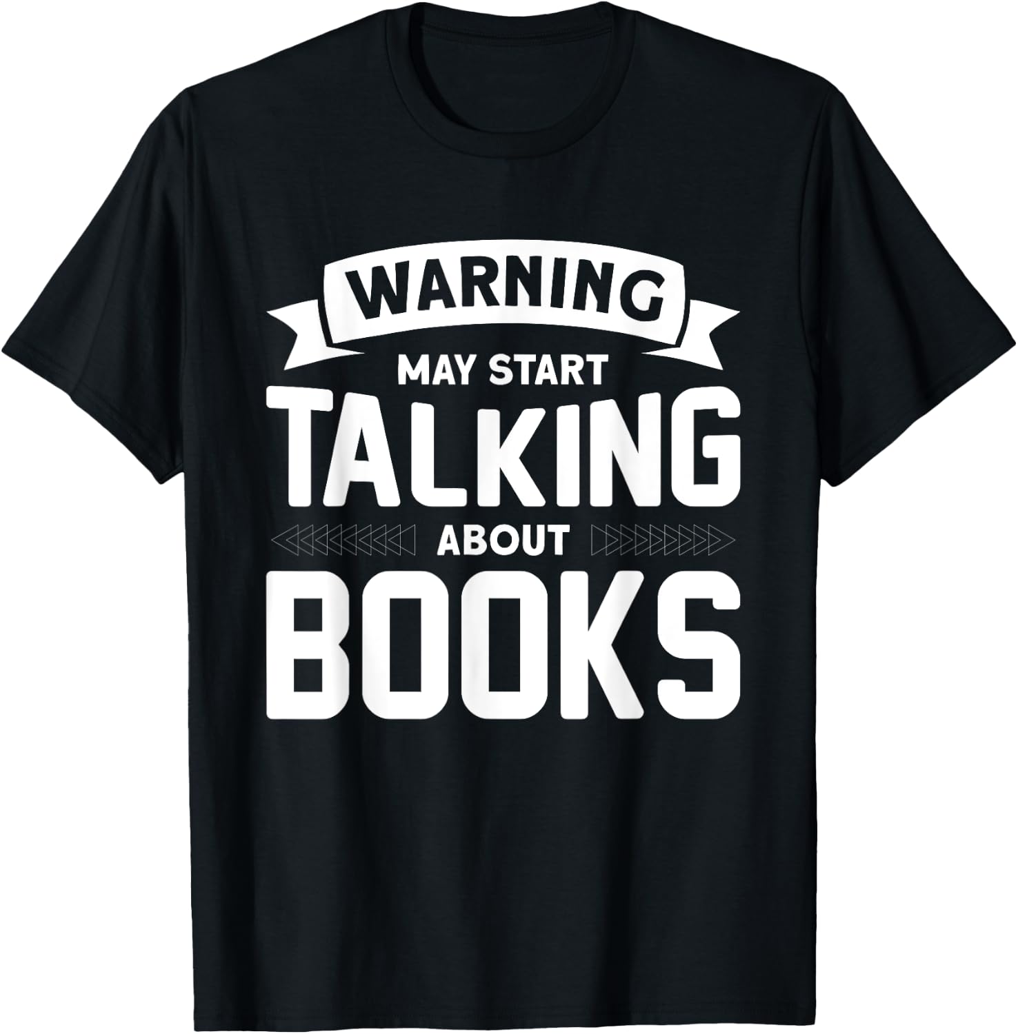 Warning I May Start Talking About Books T-Shirt - T-Shirt | Black