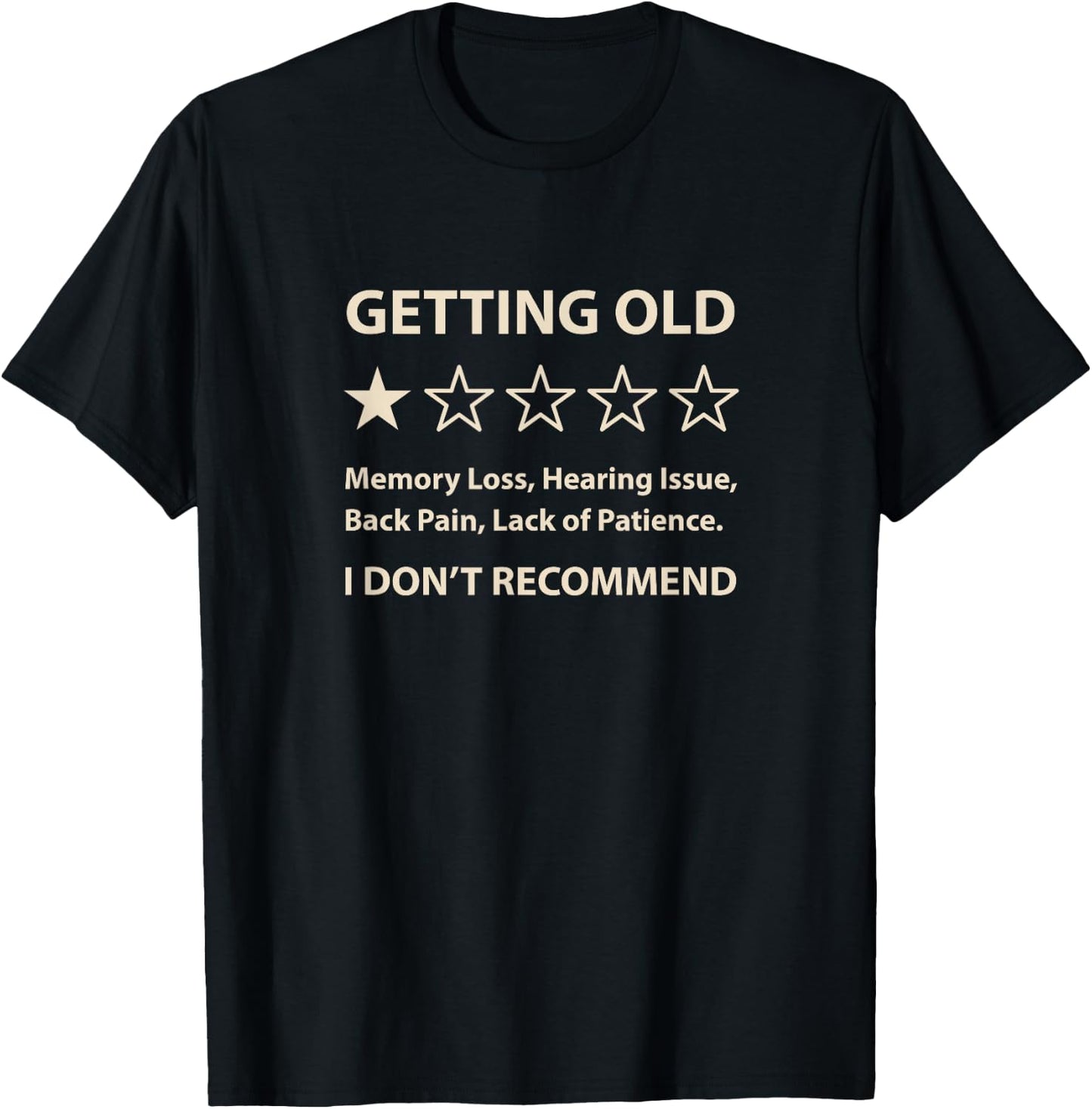 Getting Old, I Don't Recommend Funny Saying T-Shirt - T-Shirt | Black