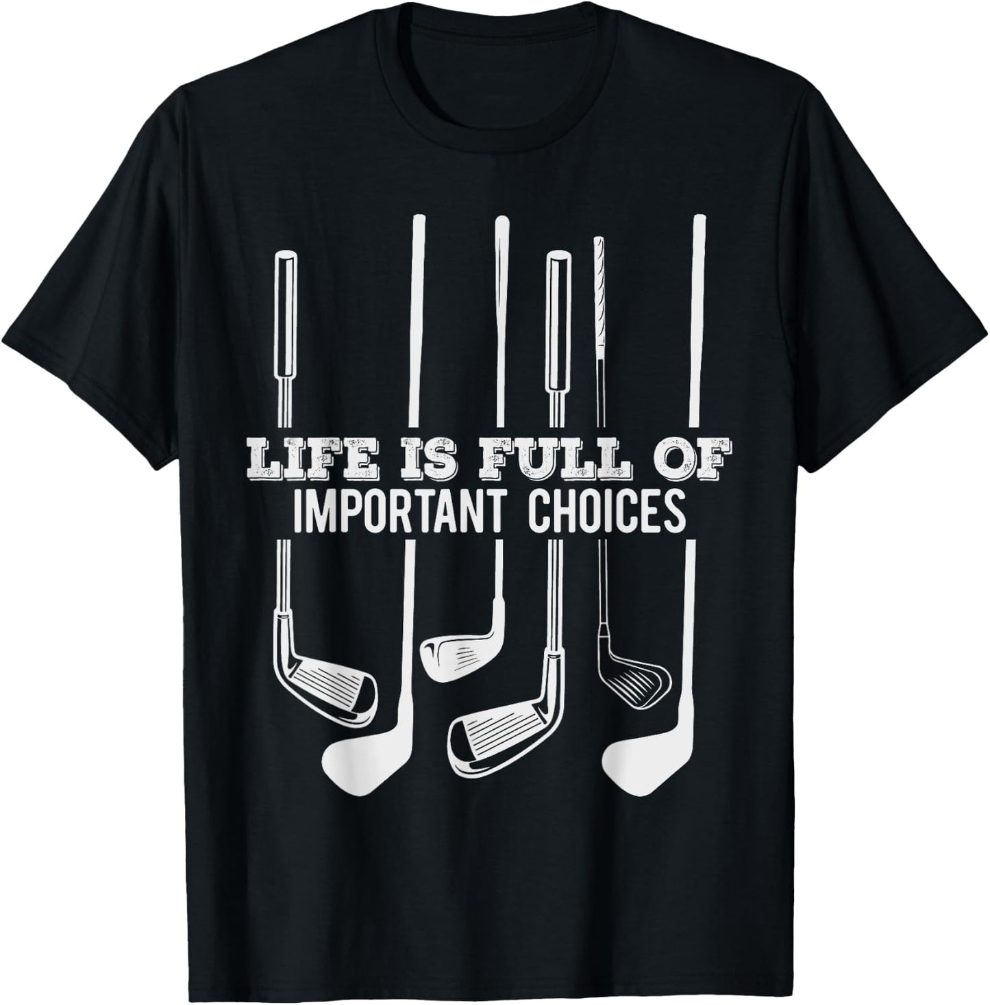 Funny Life is Full of Important Choices T-Shirt - T-Shirt | Black