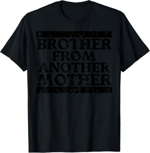 Brother from Another Mother Friendship Quotes Distressed T-Shirt - T-Shirt | Black