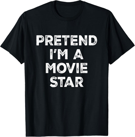 Pretend I'm A Movie Star Lazy Halloween Costume T-Shirt - T-Shirt | Black