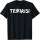 Funny Saying Take It Easy Teikirisi Spanish Mexican Joke Gag T-Shirt - T-Shirt | Black