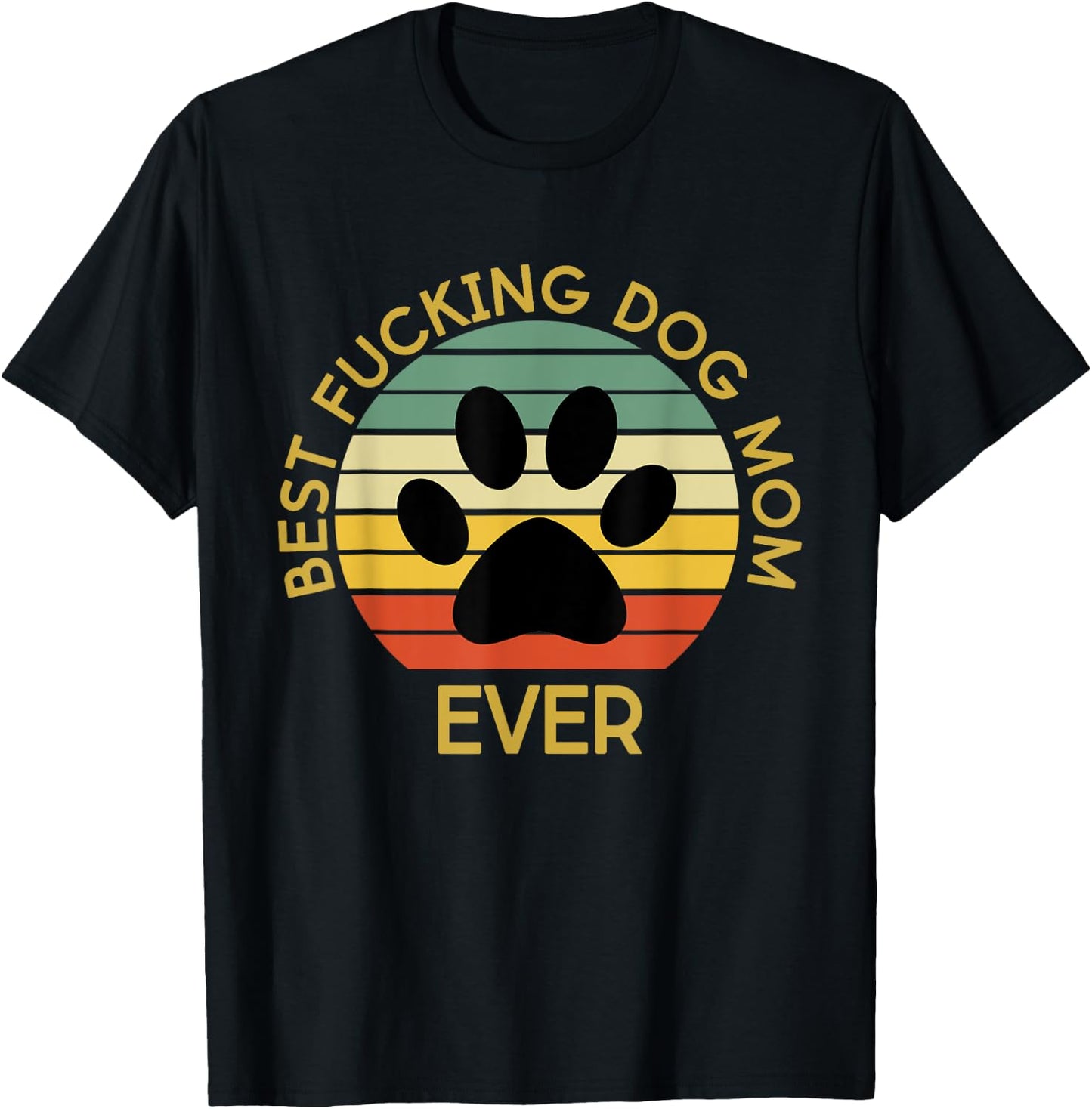 Best Fucking Dog Mom Funny Mother's Day T-Shirt - T-Shirt | Black