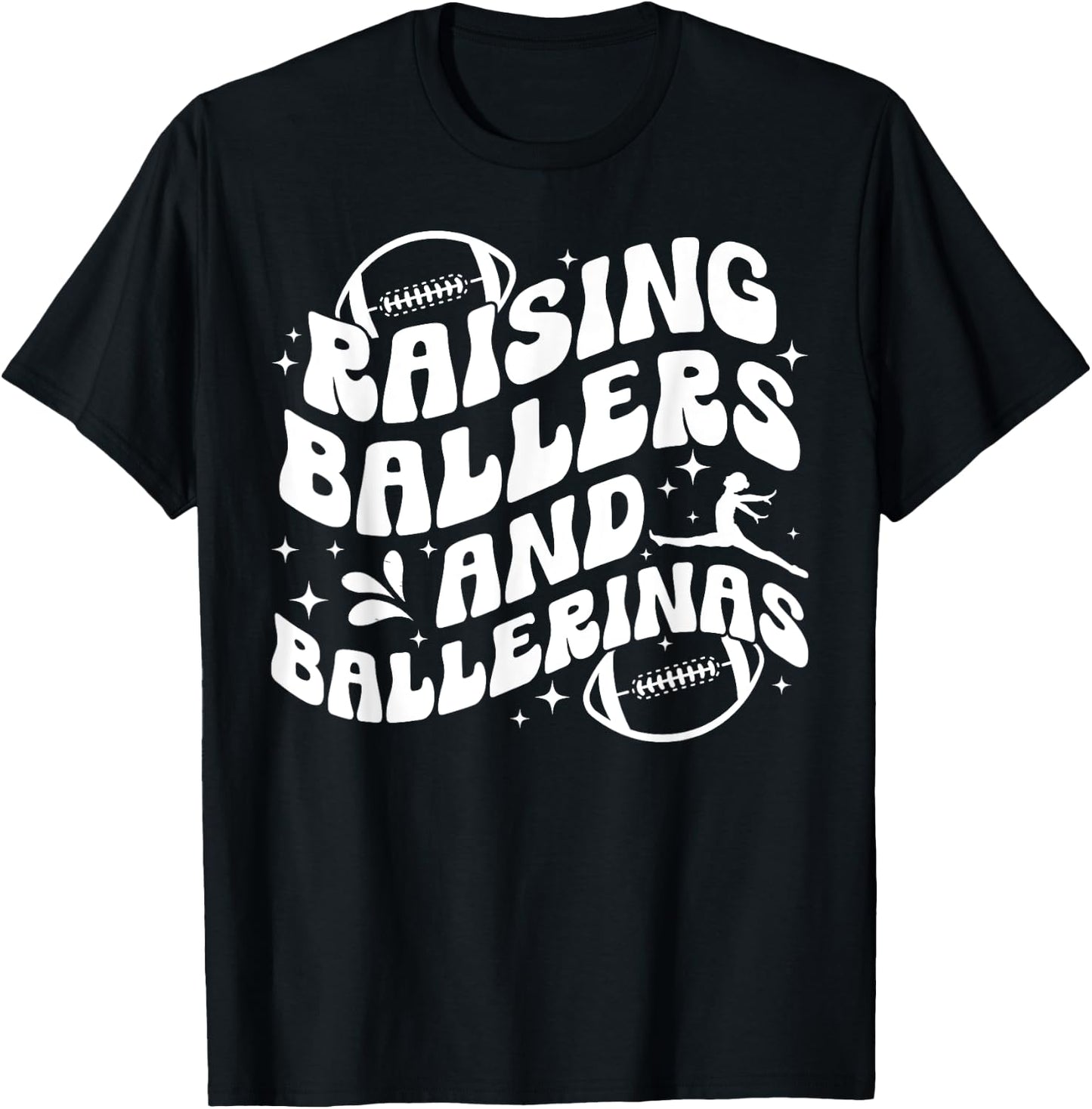 Raising Ballers And Ballerinas Football And Dance Mom T-Shirt - T-Shirt | Black