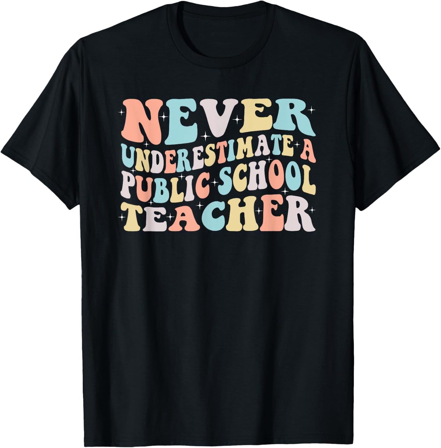Never Underestimate a Public School Teacher T-Shirt - T-Shirt | Black