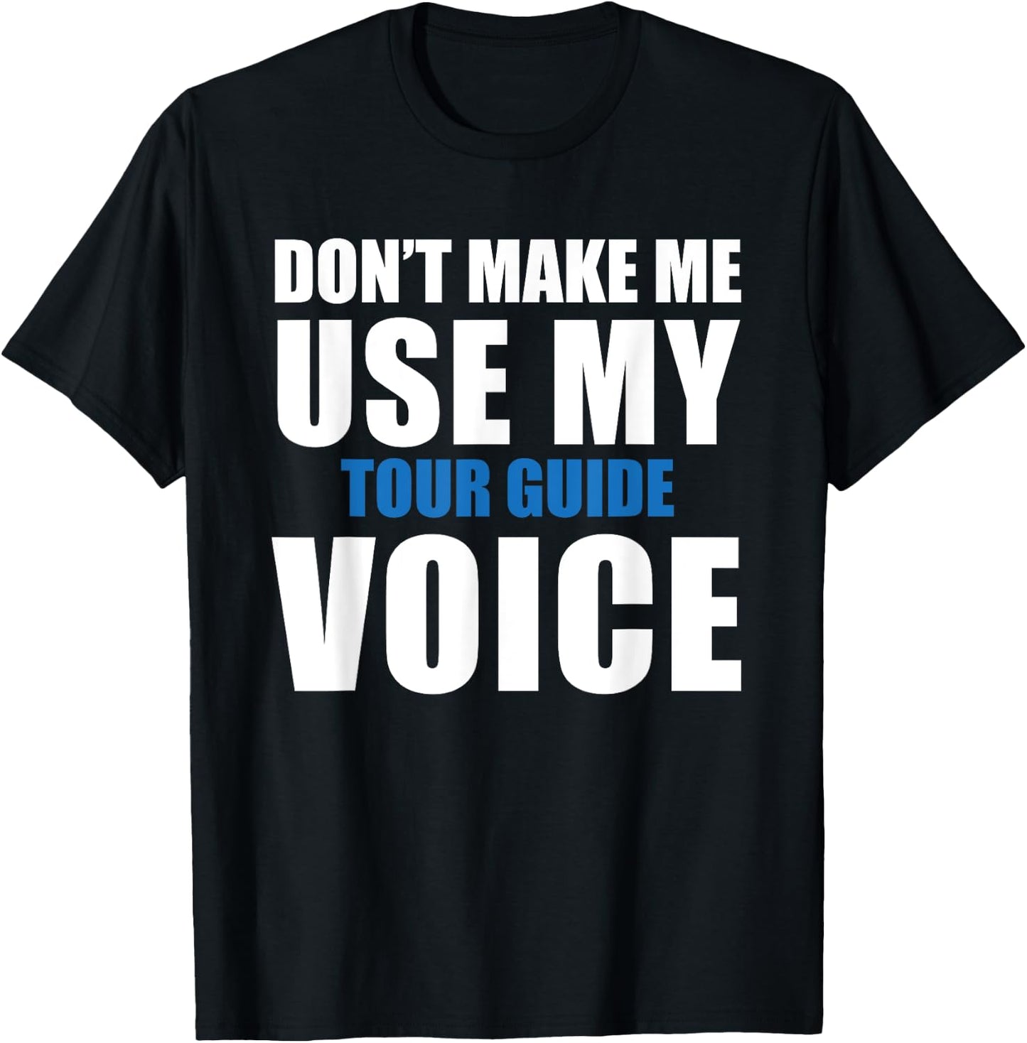 Tour Guide Funny Quote T-Shirt - T-Shirt | Black