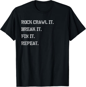 Rock crawl it break it fix it repeat funny 4x4 4-wheeling T-Shirt - T-Shirt | Black