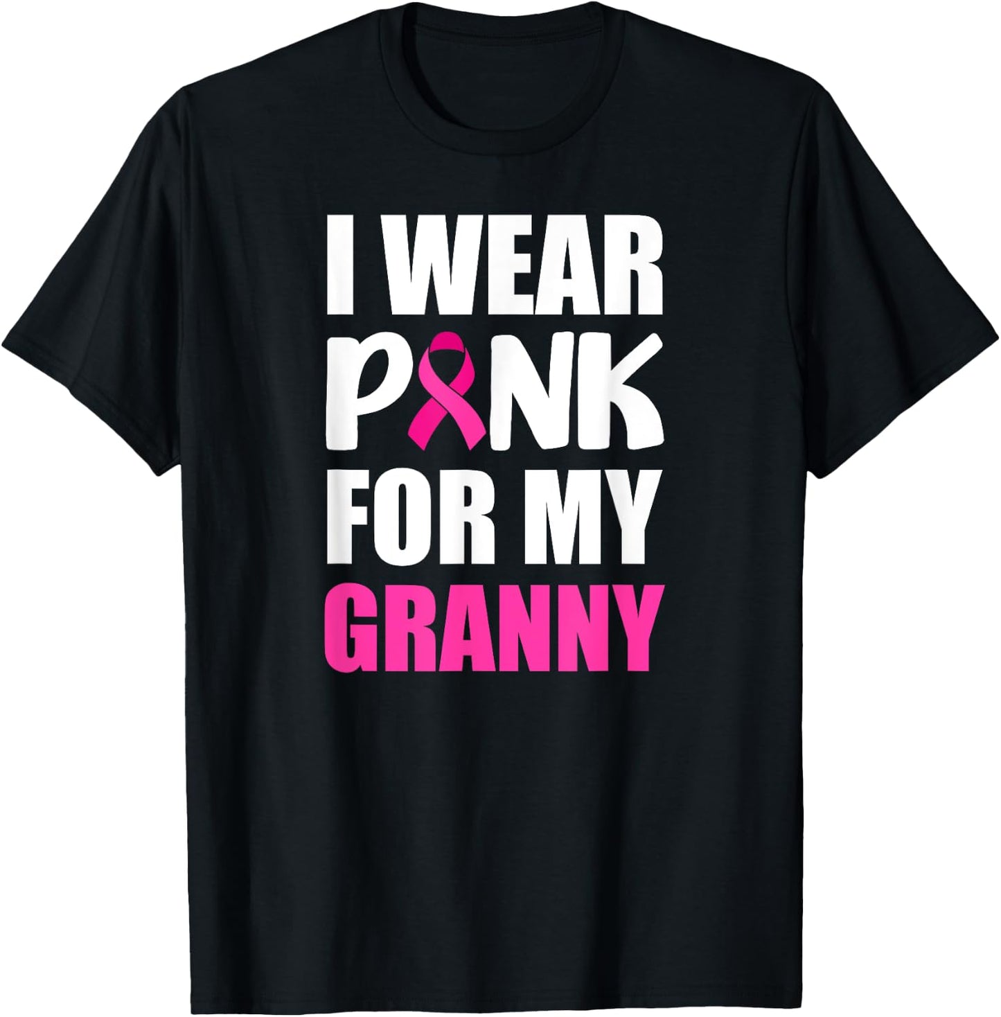 I Wear Pink For Granny Pink Ribbon Breast Cancer Awareness T-Shirt - T-Shirt | Black